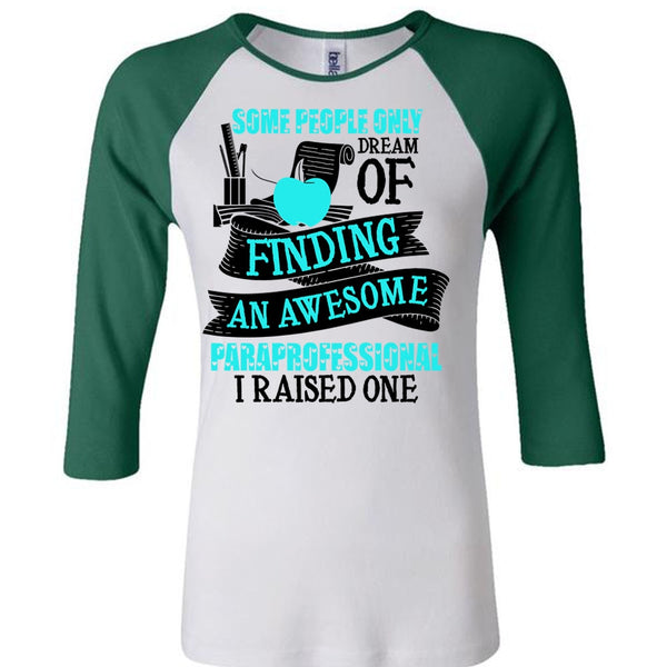 Finding An Awesome Paraprofessional T Shirt, I Love Paraprofessional T Shirt, Awesome T-Shirts
