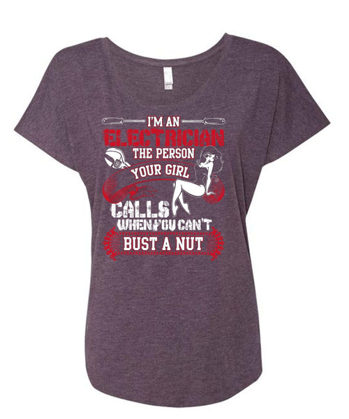 I'm An Electrician T Shirt, You Can't Bust A Nut T Shirt, Cool Shirt (Ladies' Triblend Dolman Sleeve)