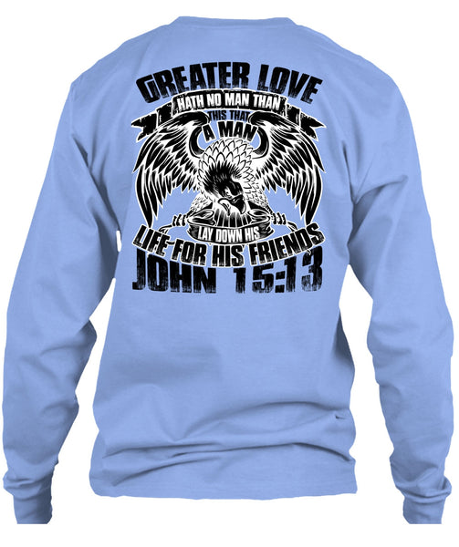 Greater Love Hath No Man T Shirt, I Love Police T Shirt