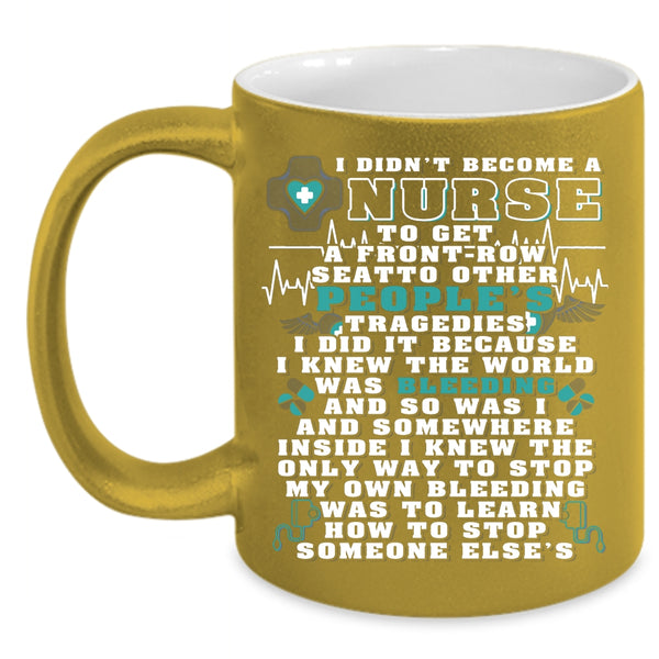 I Didn't Become A Nurse Coffee Mug, Awesome Nurses Coffee Cup