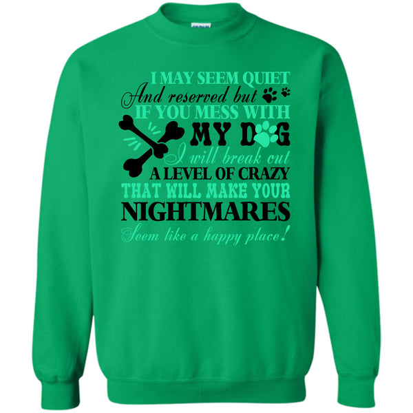 I Love My Dog T Shirt, If You Mess With My Dog Sweatshirt