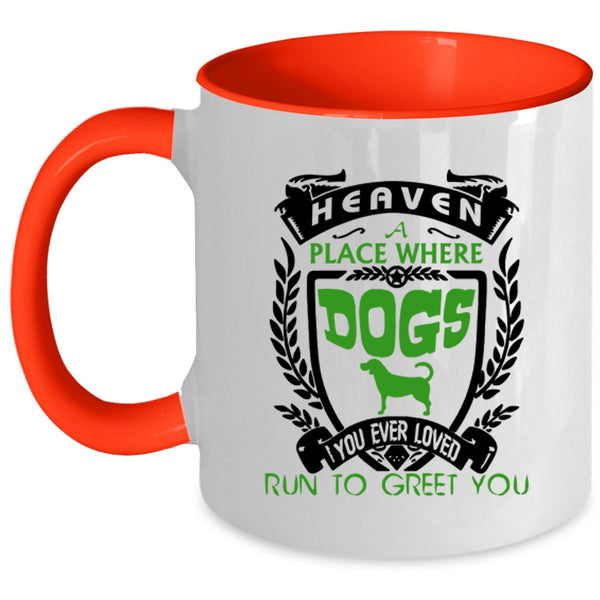 Heaven A Place Where Dogs Mug, Funny Saying Cup