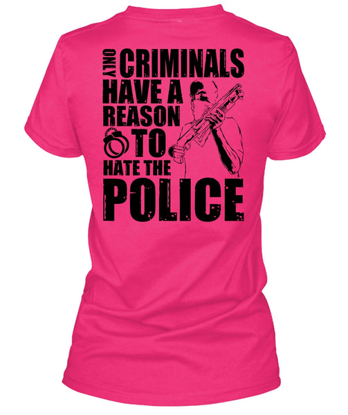 Reason To Hate The Police T Shirt, I Love Police T Shirt