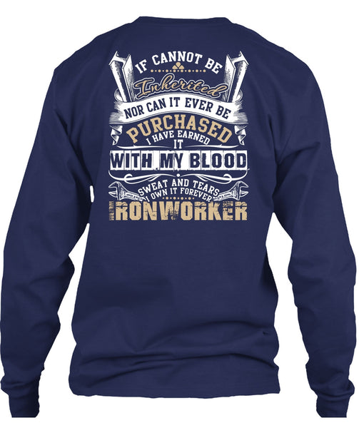 I Own It Forever Ironworker T Shirt, Sweat And Tears T Shirt