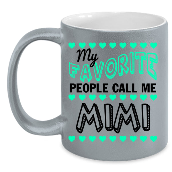 Cool Grandma Coffee Mug, My Favorite People Call Me Mimi Accent Mug