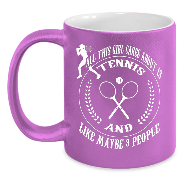 All This Girl Cares About Is Tennis Coffee Mug, Cool Girls Coffee Cup