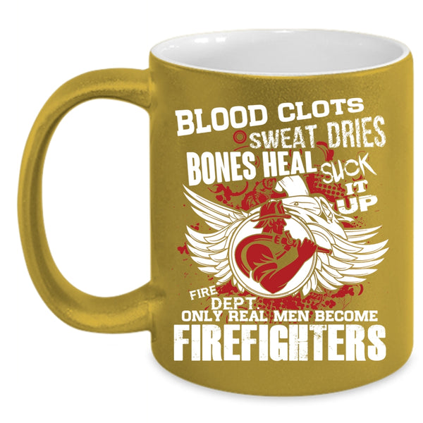 Only Real Men Become Firefighters Coffee Mug, Best Firefighter Coffee Cup