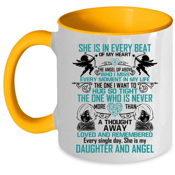She Is My Daughter And Angel Coffee Mug, She Is In Every Beat Of My Heart Accent Mug