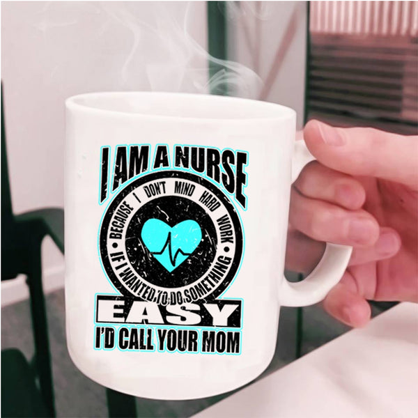 Best Gift For Nurses Coffee Mug, I Am A Nurse Cup