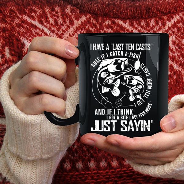 If I Catch A Fish Coffee Mug, I Get Ten More Casts Coffee Cup