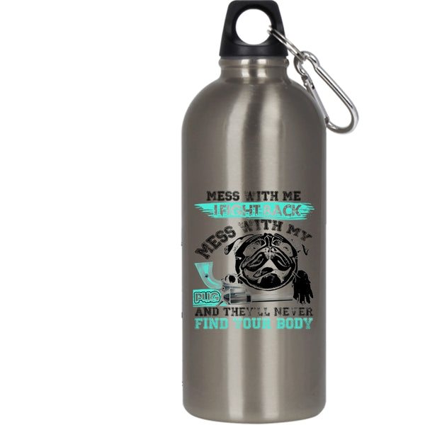 Don't Mess With My Pug 20 oz Stainless Steel Bottle,Cool Pug Owners Outdoor Sports Water Bottle