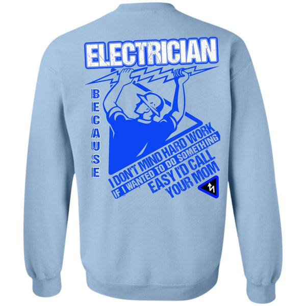I Love Electrician T Shirt, I'd Call Your Mom Sweatshirt
