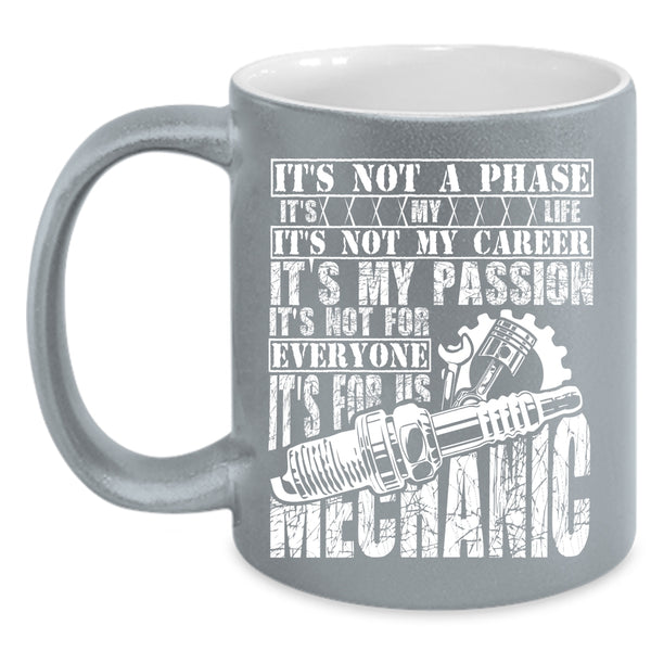 It's Not My Career It's My Passion Coffee Mug, It's For Us Mechanic Coffee Cup