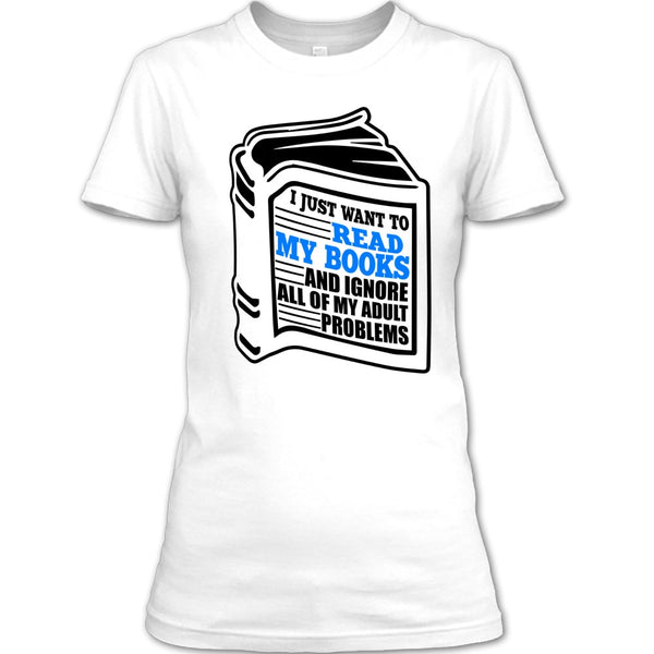 I Just Want To Read My Books T Shirt, I'm A Reader T Shirt
