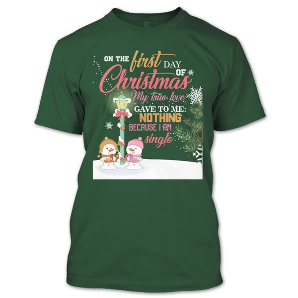 On The First Day Of Christmas T Shirt, My True Love Gave To me Nothing T Shirt