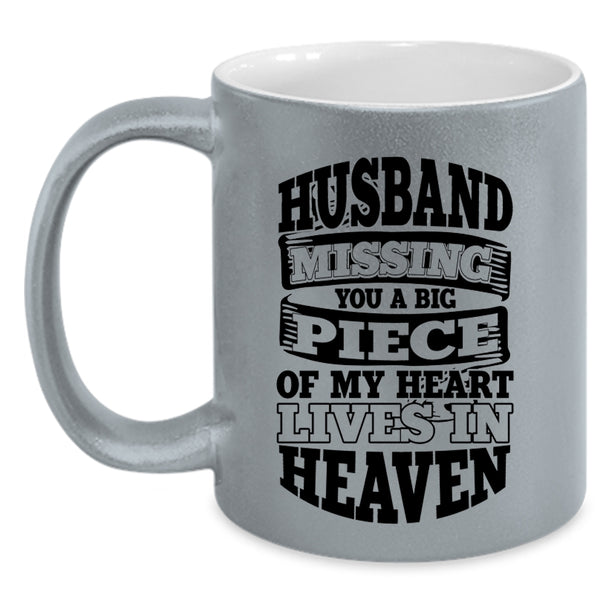 A Big Piece Of My Heart Lives In Heaven Coffee Mug, Husband Missing Accent Mug