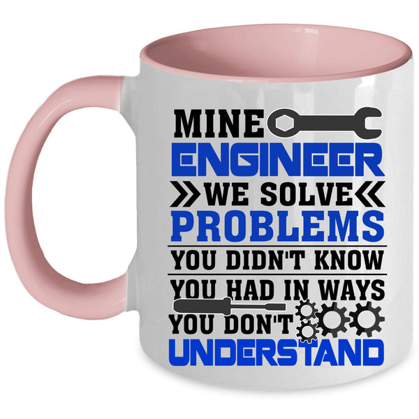 Cool Gift For Mine Engineer Coffee Mug, Mine Engineer Accent Mug
