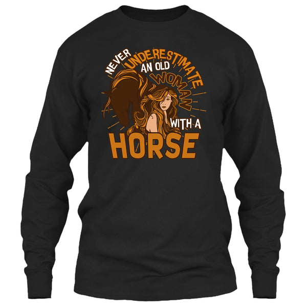 Never Underestimate T Shirt, Old Woman With A Horse T Shirt