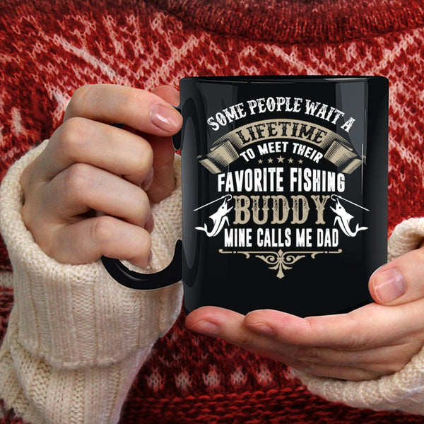 My Favorite Fishing Buddy Calls Me Dad Coffee Mug, Cute Dad Coffee Cup