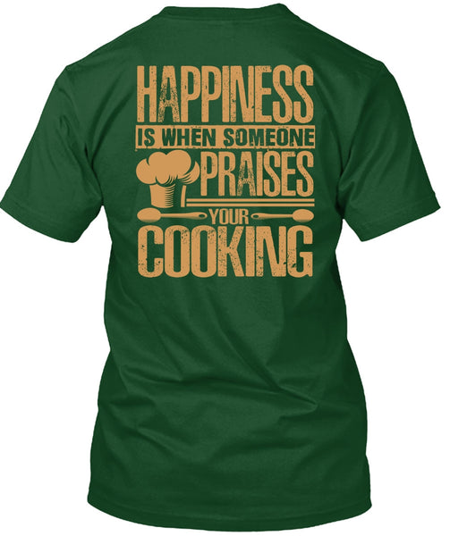 Someone Praises Your Cooking T Shirt, Being A Chef T Shirt