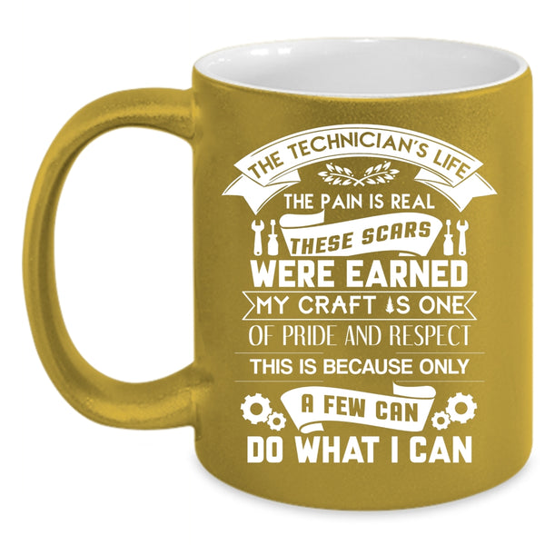 The Technician's Life Coffee Mug, Funny Gift For Technician Coffee Cup