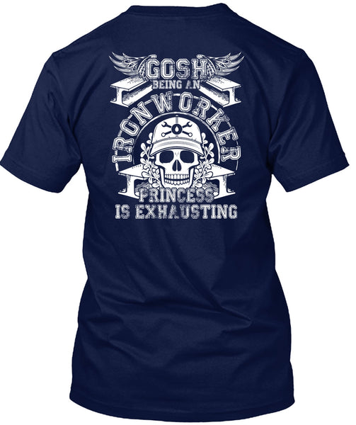 Gosh Being An Ironworker T Shirt, Being An Ironworker T Shirt