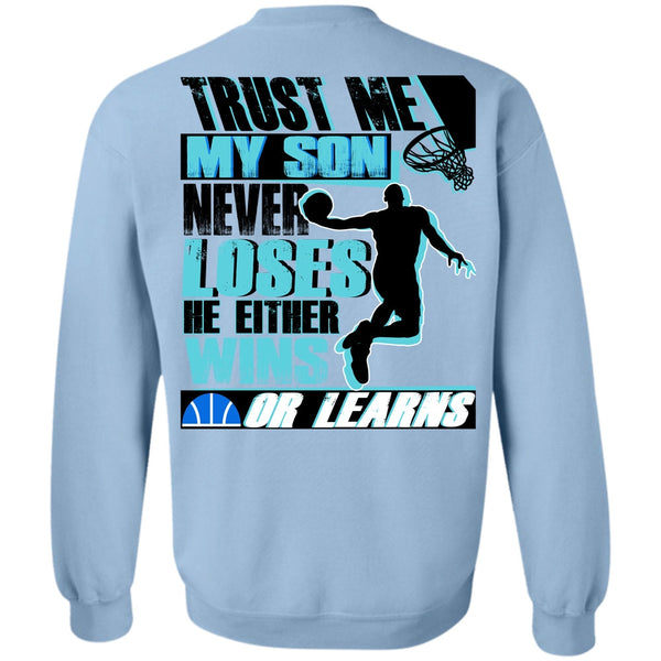 I Love Basketball T Shirt, My Son Never Loses Sweatshirt