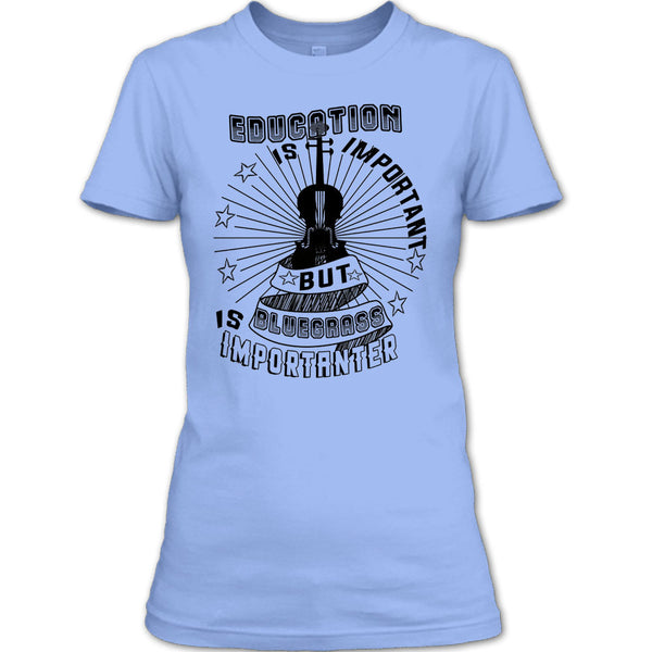 Education Is Important T Shirt, Coolest Bluegrass T Shirt