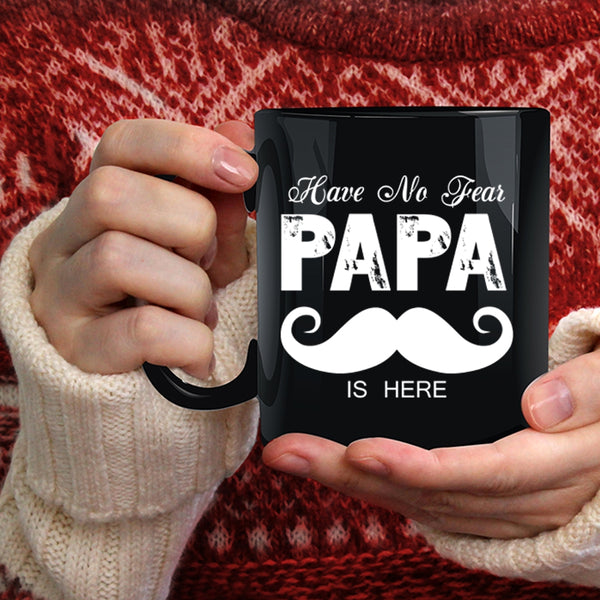 Have No Fear Papa Is Here Coffee Mug, I Love My Papa Coffee Cup