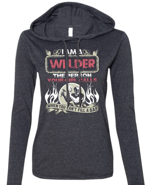 I Am A Welder T Shirt, Your Girl Calls T Shirt (Anvil Ladies Ringspun Hooded)
