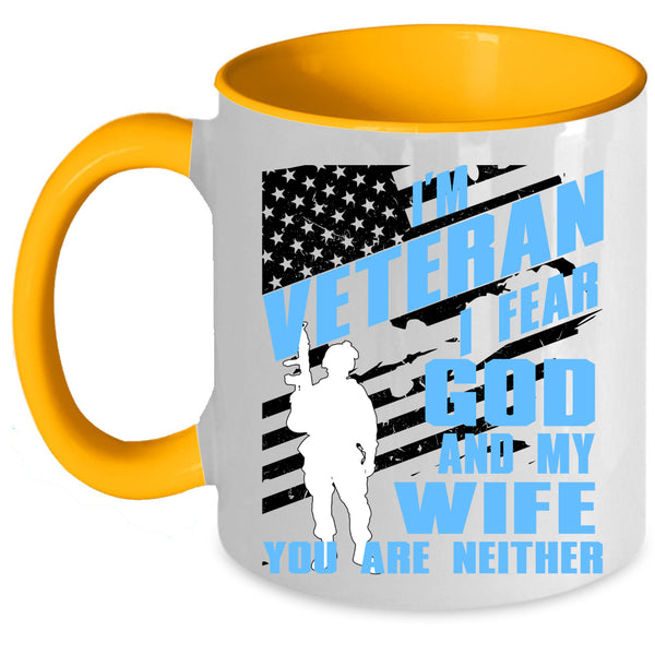 I Fear God And My Wife Coffee Mug, I'm Veteran Accent Mug