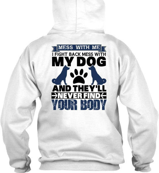 I Fight Back Mess With My Dog T Shirt, I Love My Dog T Shirt