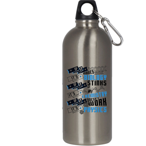 If It Moves It's Biology 20 oz Stainless Steel Bottle,It's Chemistry It's Physics Outdoor Sports Water Bottle