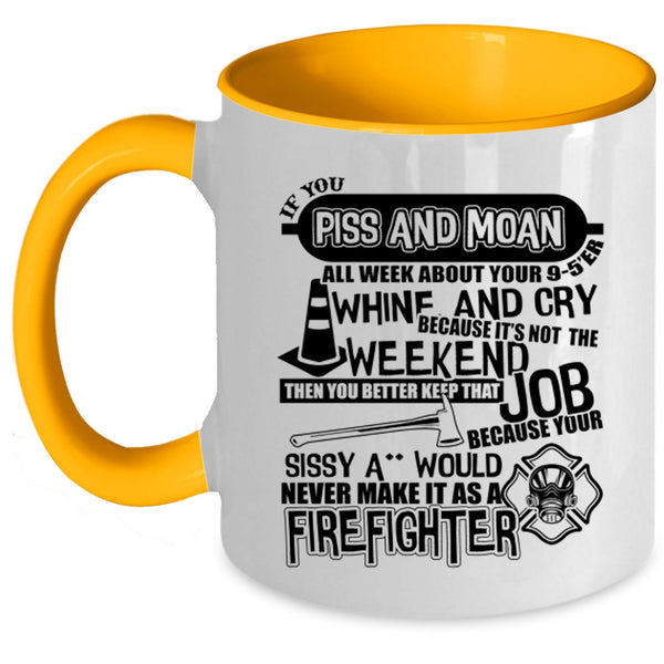 Cute Firefighter Coffee Mug, Never Make It As A Firefighter Accent Mug
