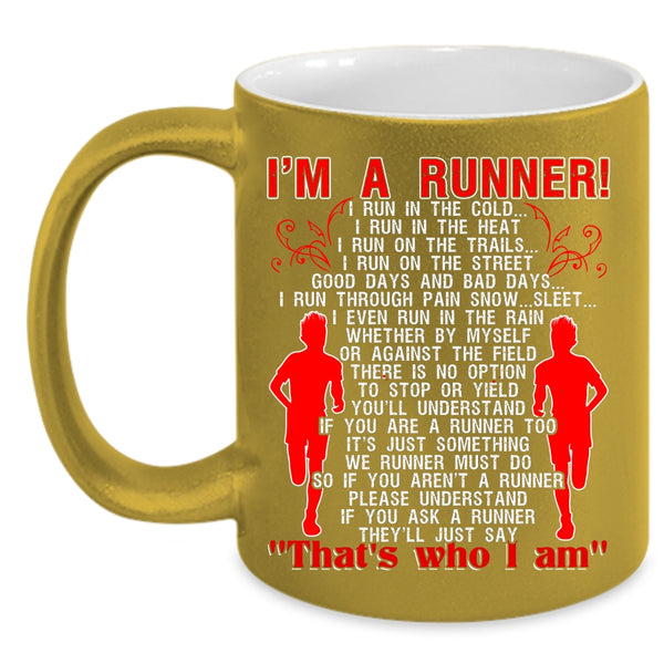 I'm A Runner Coffee Mug, I Run In The Cold I Run In The Heat Coffee Cup