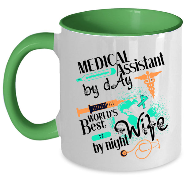 World's Best Wife By Night Coffee Mug, Medical Assistant By Day Accent Mug