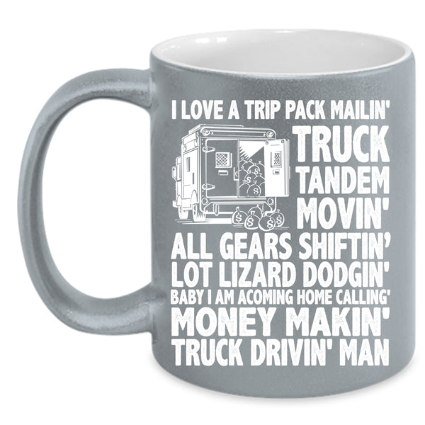 I Love A Trip Pack Mailing Truck Tandem Coffee Mug, Truck Driving Man Coffee Cup