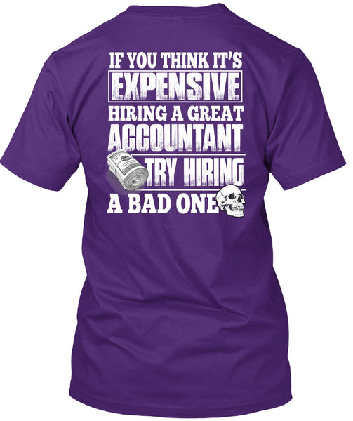 Hiring A Great Accountant T Shirt, Being An Accountant T Shirt
