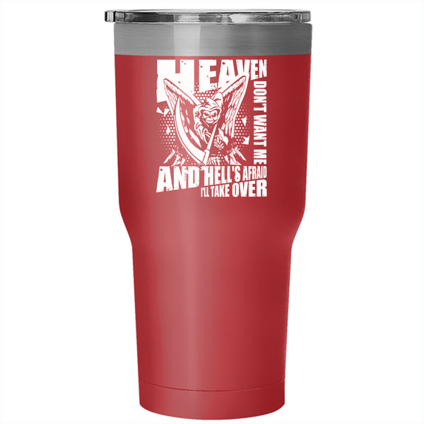 Heaven Don't Want Me Tumbler 30 oz Stainless Steel, Funny Gift For My Friend Travel Mug