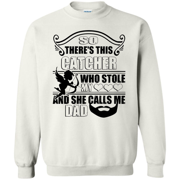 I Love My Catcher T Shirt, There’s This Catcher Sweatshirt