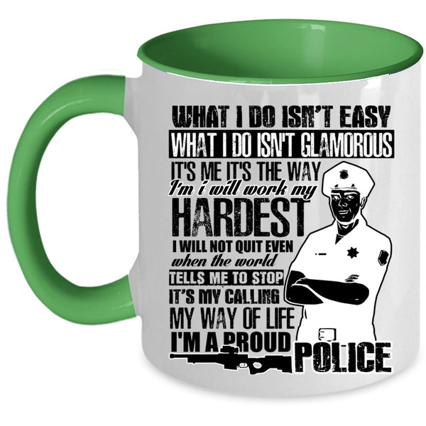 I'm A Proud Police Coffee Mug, It's My Calling My Way Of Life Accent Mug