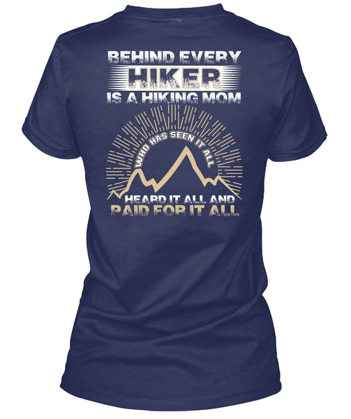 Behind Every Hiker Is A Hiking Mom T Shirt, Being A Hiker T Shirt