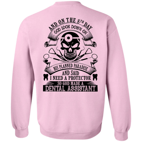 Being A Dental Assistant T Shirt, I Need A Protector So God Made A Dental Assistant Sweatshirt
