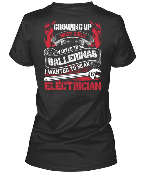 I Wanted To Be An Electrician T Shirt, Wanted To Be Ballerinas T Shirt