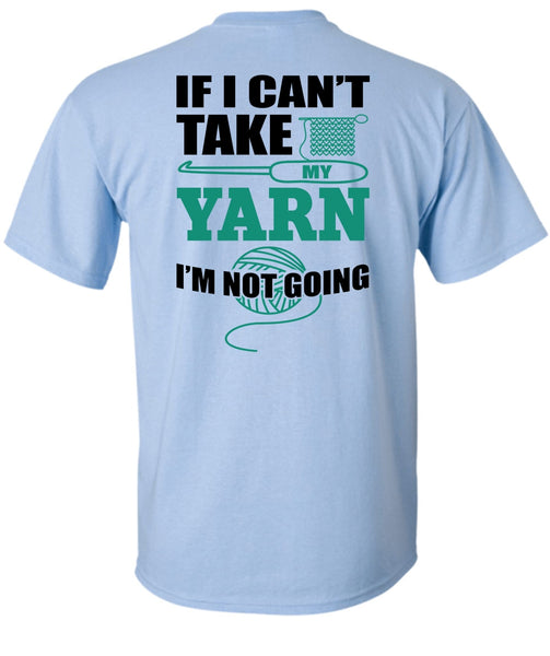 I Can't Take My Yard T Shirt, I Love Sewing T Shirt