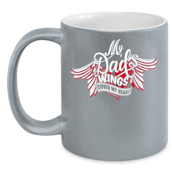 My Dad's Wings Cover My Heart Coffee Mug, My Dad Coffee Cup