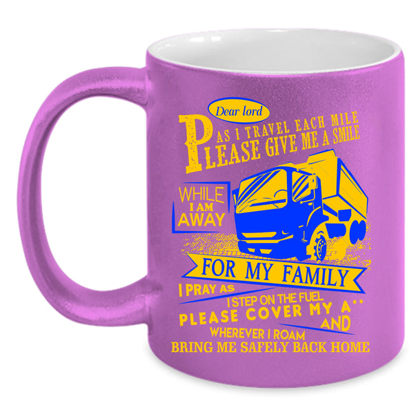 I Travel Each Mile Please Give Me A Smile Coffee Mug, Cute Trucker Coffee Cup