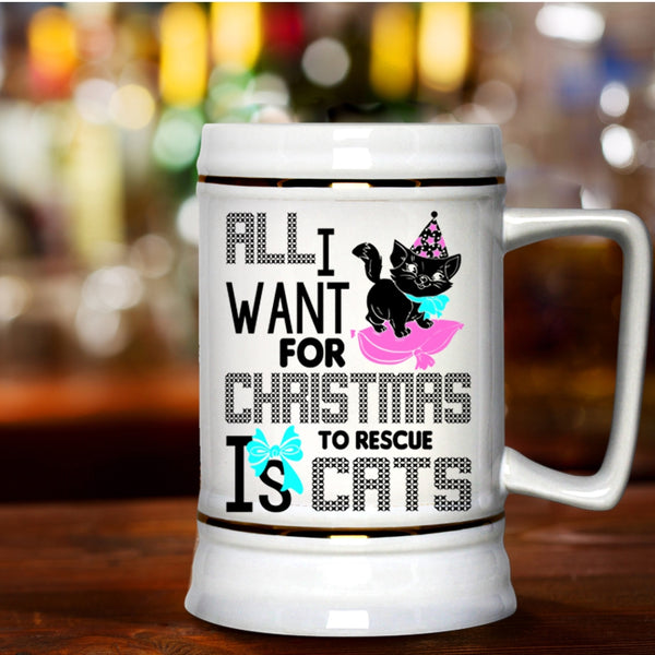 Cute Beer Stein 22oz, All I Want For Christmas Is To Rescue Cats Beer Mug