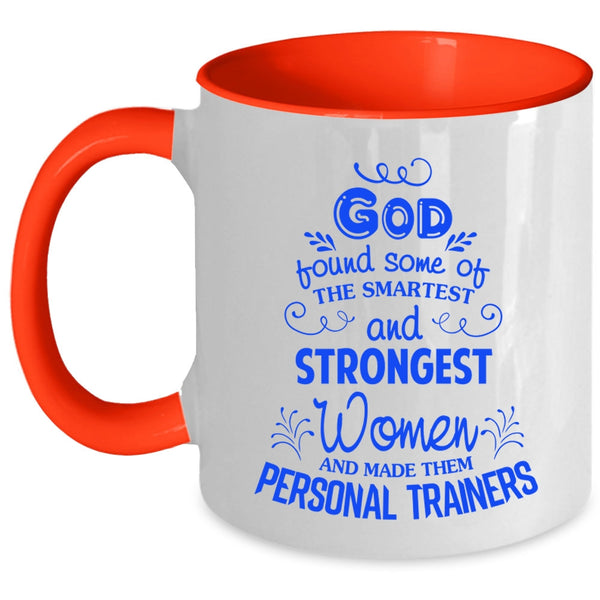 Made Them Personal Trainers Coffee Mug, The Smartest And Strongest Women Accent Mug