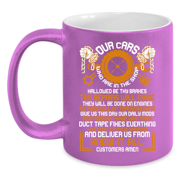Our Cars Who Are In The Shop Coffee Mug, Cool Car Mechanics Coffee Cup